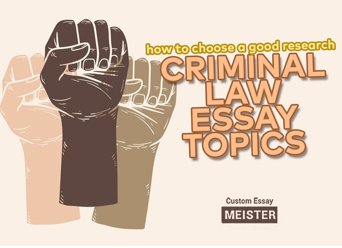 Criminal Law Essay Topics CustomEssayMeister