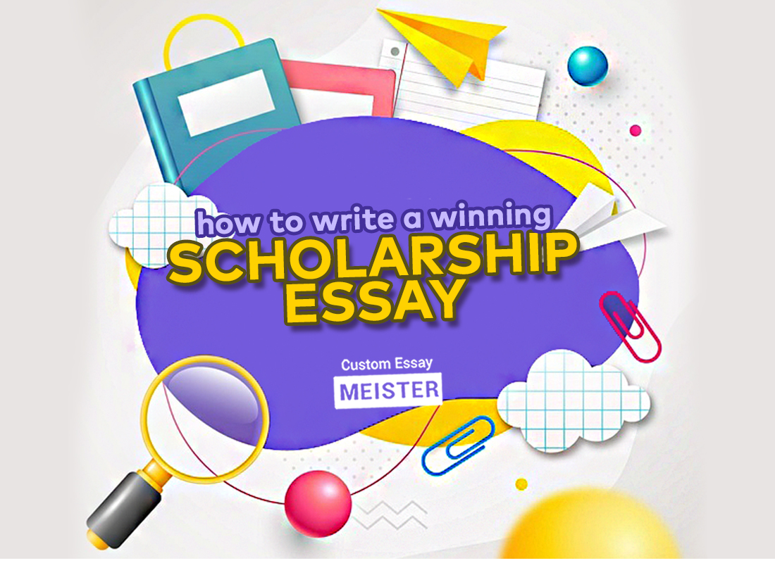 How To Write A Good Scholarship Essay | CustomEssayMeister.com