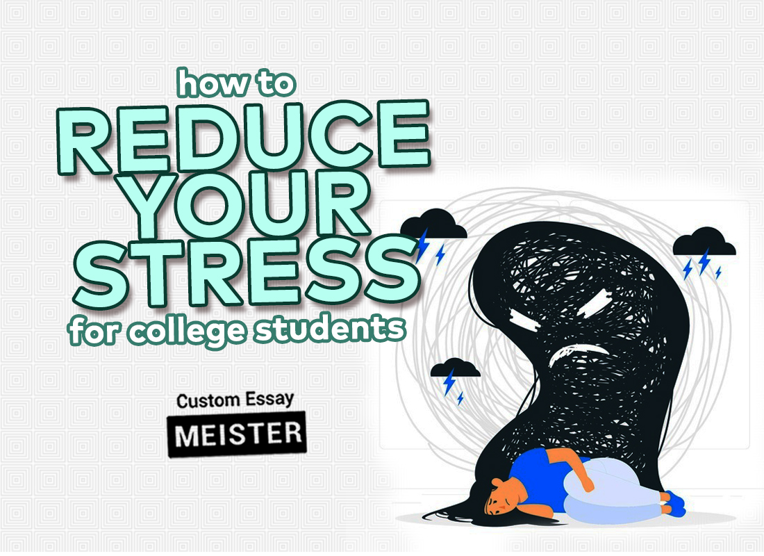 how-to-reduce-stress-in-college-customessaymeister