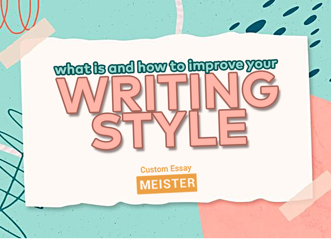 What Is Writing Style CustomEssayMeister