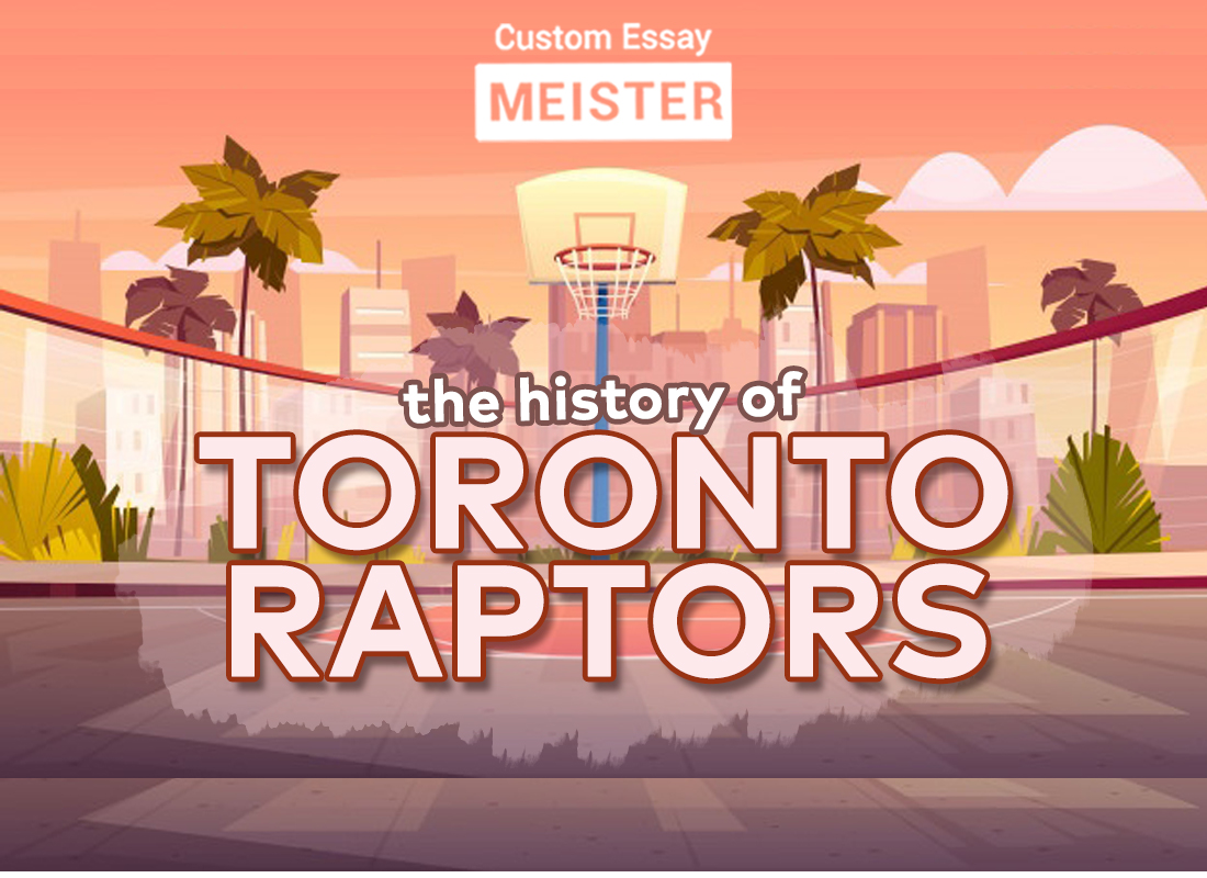 History Of The Toronto Raptors | CustomEssayMeister.com