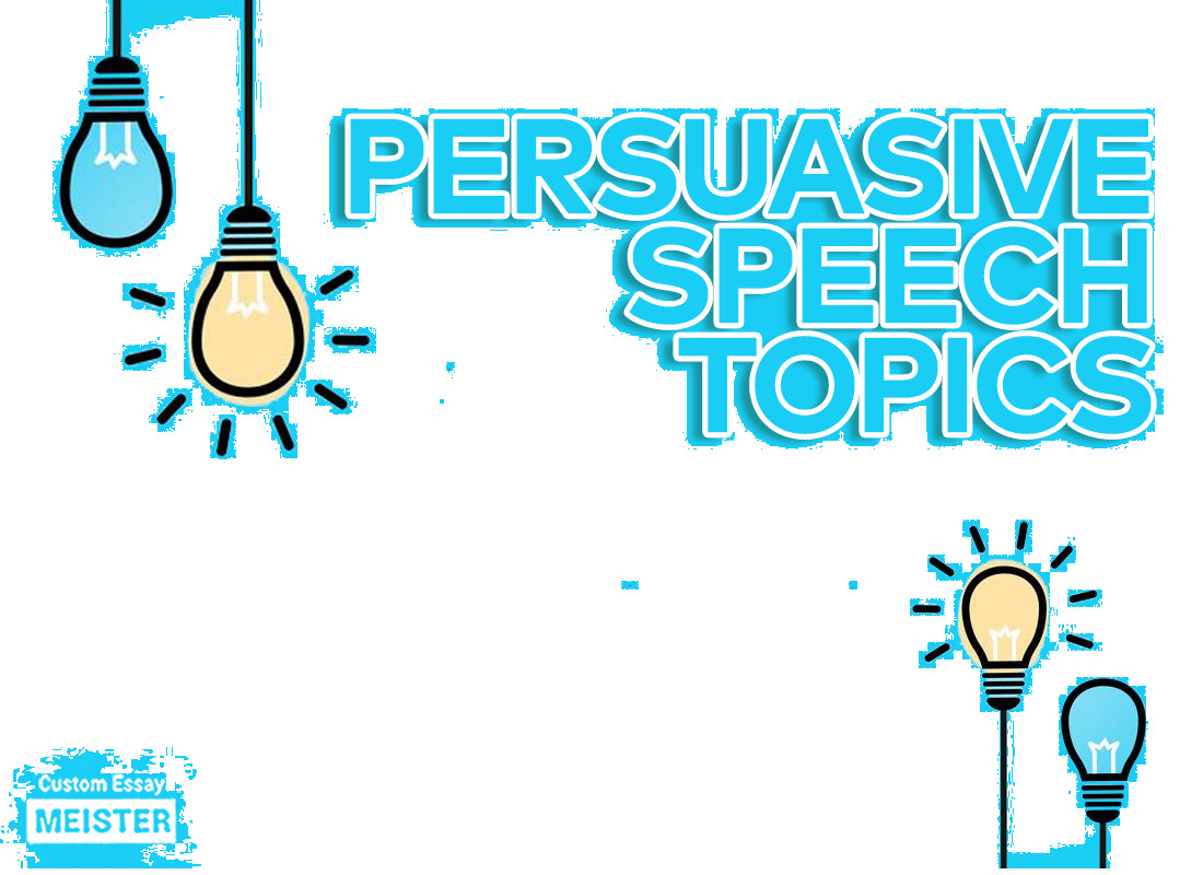 choosing a persuasive speech topic