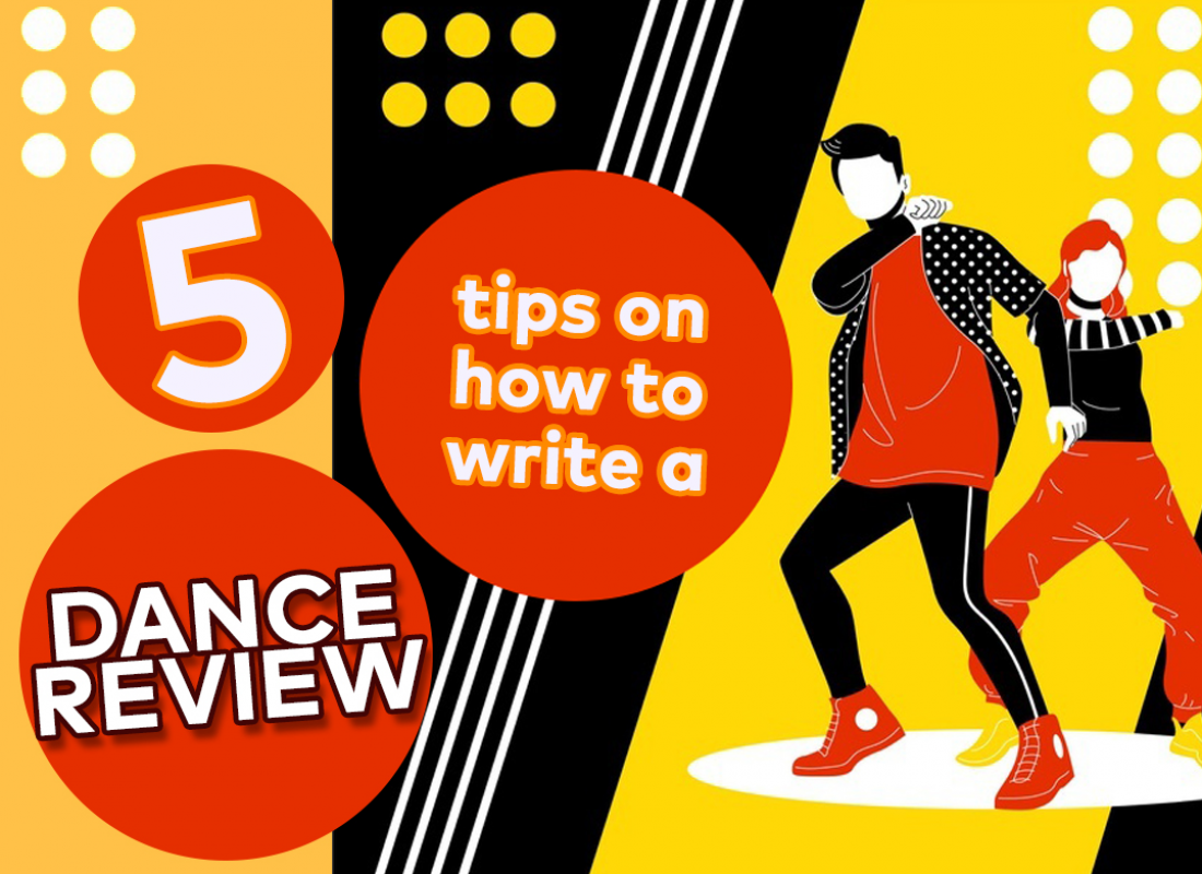 5 Tips on How to Write a Dance Review with Sample Paper