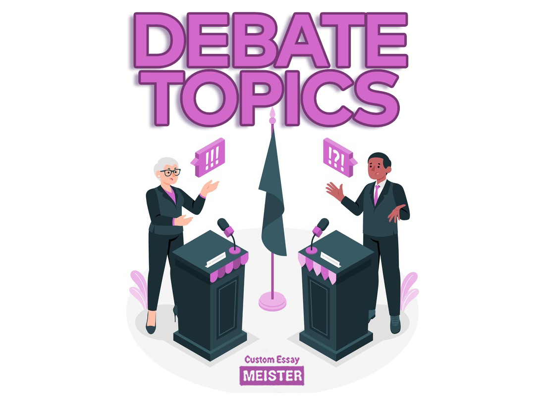 300 Best Debate Topics For Students CustomEssayMeister