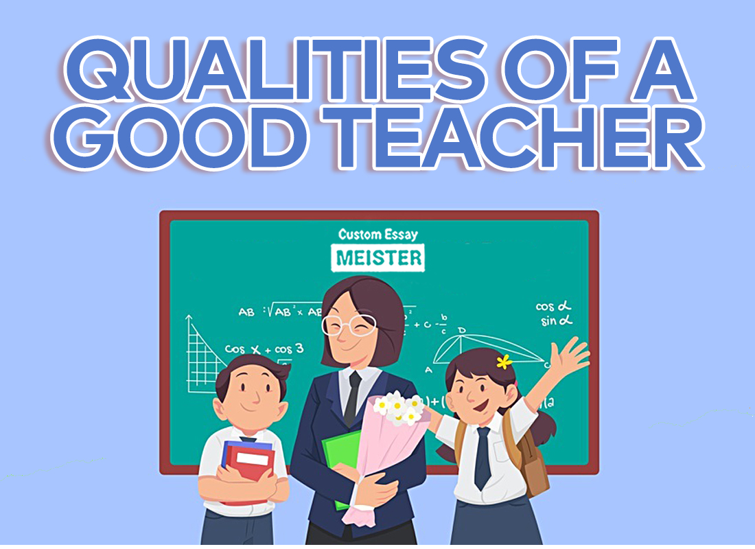 Qualities Of A Good Teacher CustomEssayMeister