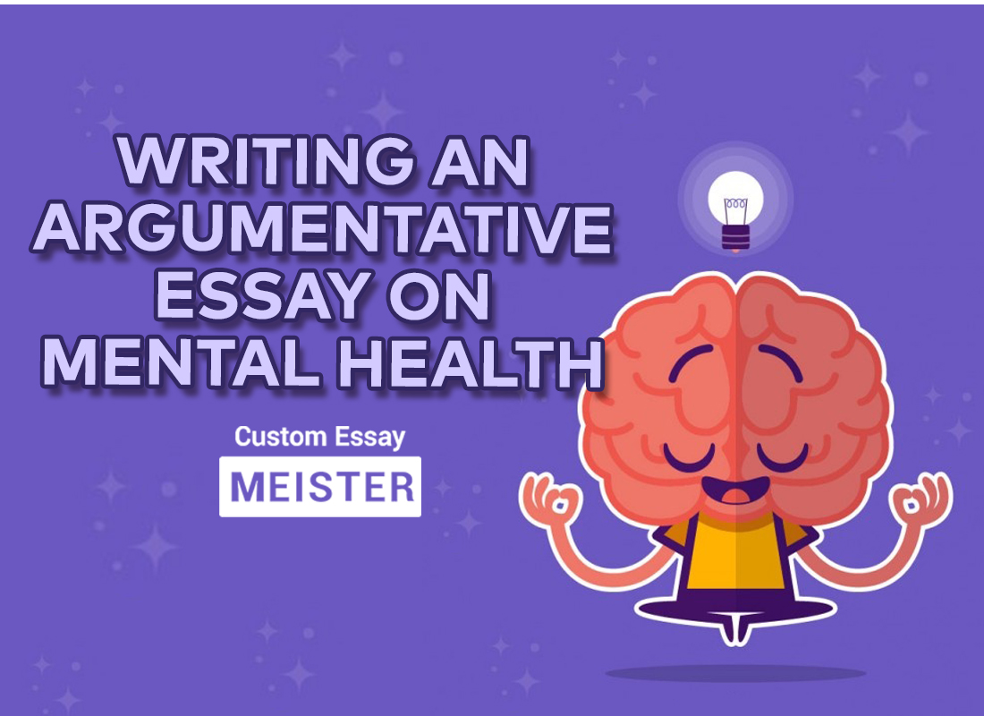 Tips On Writing An Argumentative Essay On Mental Health 