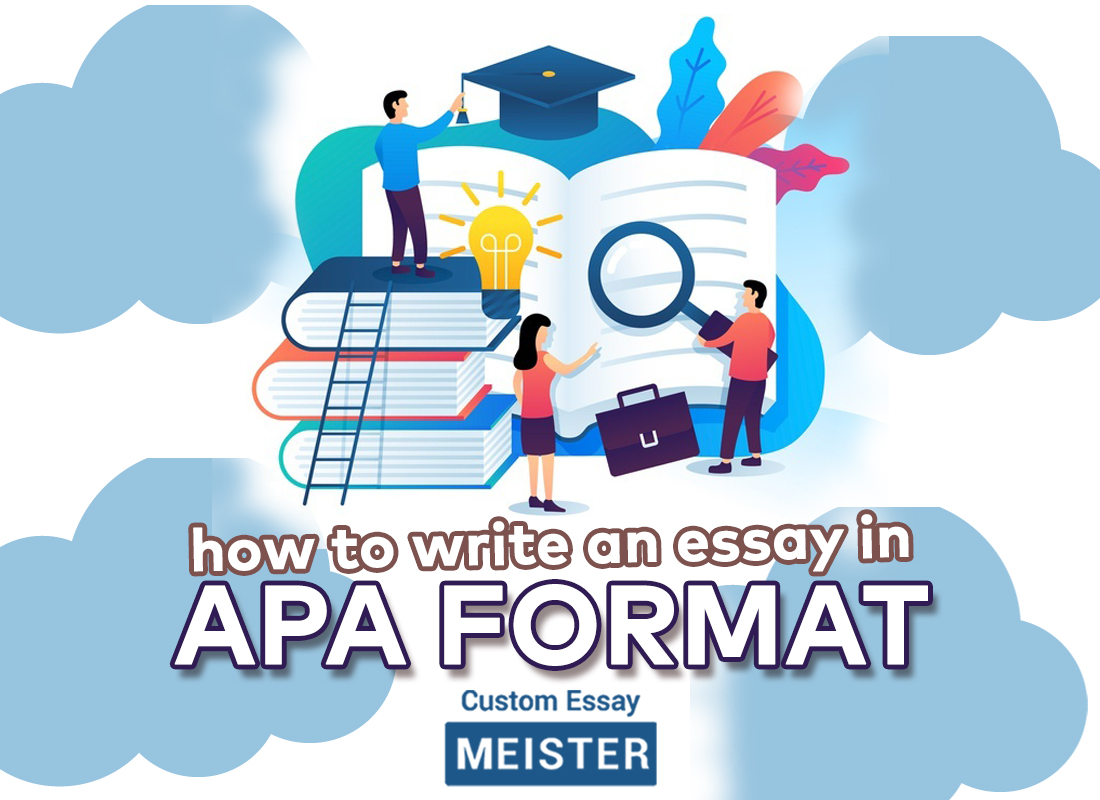 How to write APA essay format | CustomEssayMeister.com